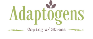 Adaptogens - Coping with Stress