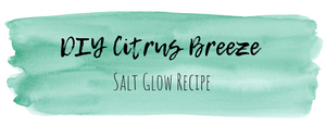 Citrus Breeze Salt Glow