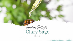 Ingredient Spotlight: Clary Sage Essential Oil