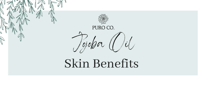 Jojoba Oil Benefits for the Skin