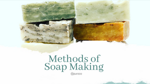 Soap: Methods of Soap Making
