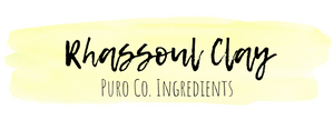 Puro Ingredients: Rhassoul Clay