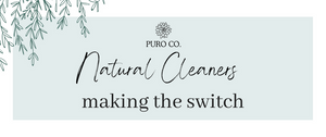 Why Switch to Natural Cleaners?